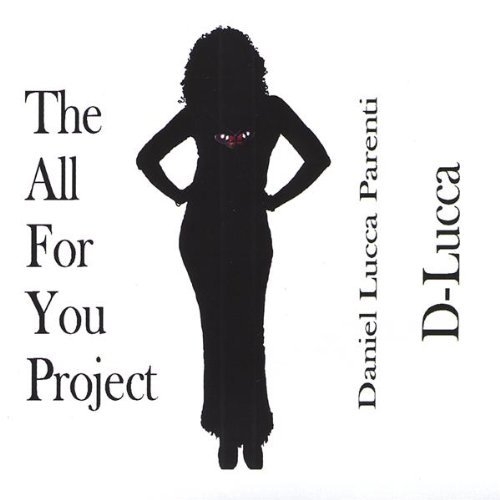 The All for You Project - D-Lucca
