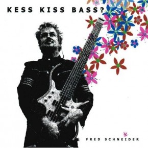Kess Kiss Bass? - Fred Schneider
