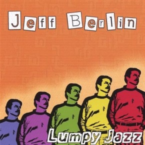 Lumpy Jazz - Jeff Berlin