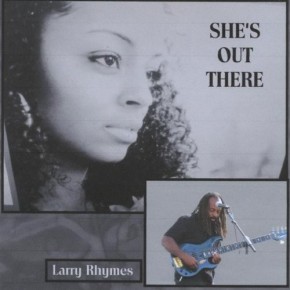 She's Out There - Larry Rhymes
