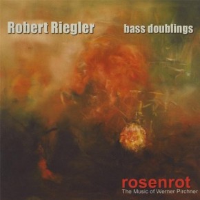 Rosenrot the Music of Werner Pirchner - Robert Riegler