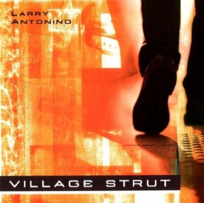 Village Strut - Larry Antonino