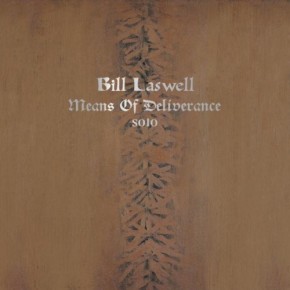Means of Deliverance - Bill Laswell