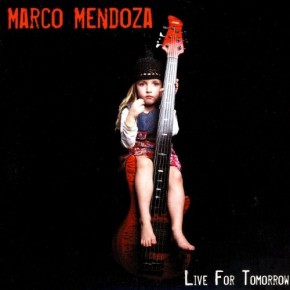 Live For Tomorrow - Marco Mendoza