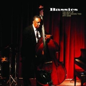 Bassics - The Best Of The Ray Brown Trio 1977-2000 - Ray Brown