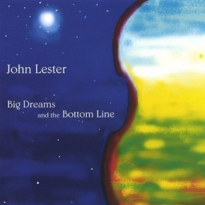 Big Dreams and the Bottom Line - John Lester