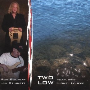 Two Low Featuring Lionel Loueke - Jim Stinnett / Rob Gourlay