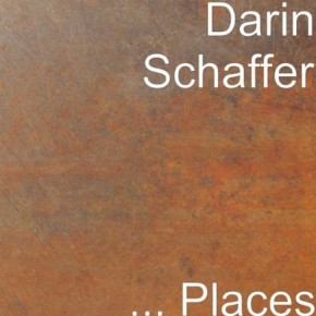Places - Darin Schaffer