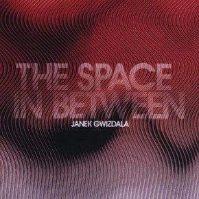The Space In Between - Janek Gwizdala