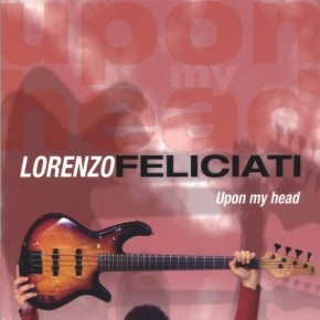 Upon My Head - Lorenzo Feliciati