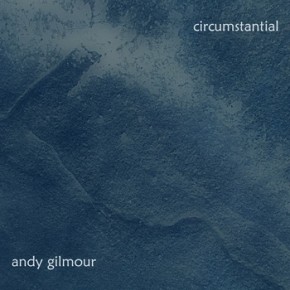 Circumstantial - Andy Gilmour