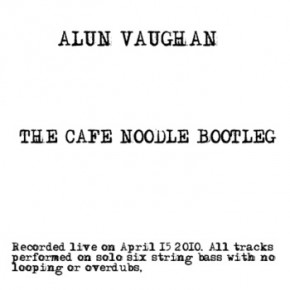 The Cafe Noodle Bootleg - Alun Vaughan
