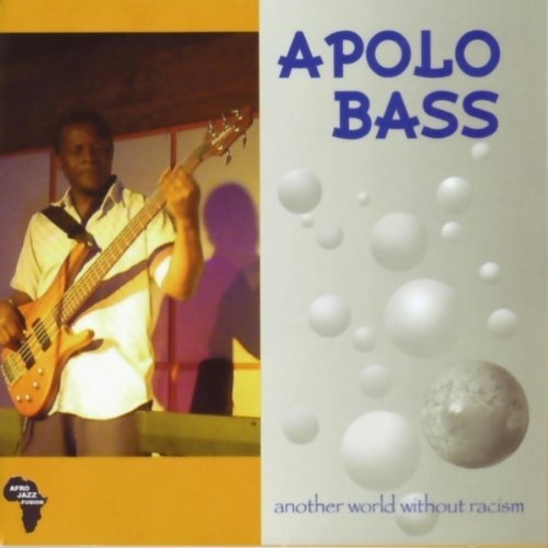 Another World Without Racism - Apolo Bass
