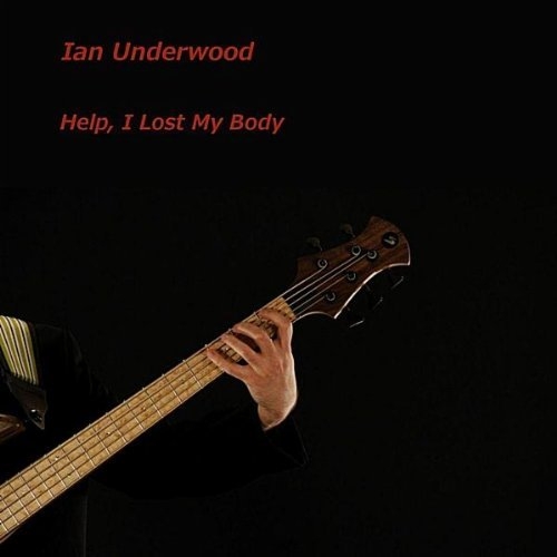 Help I Lost My Body - Ian Underwood