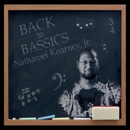 Back to Bassics - Nathaniel Kearney, Jr