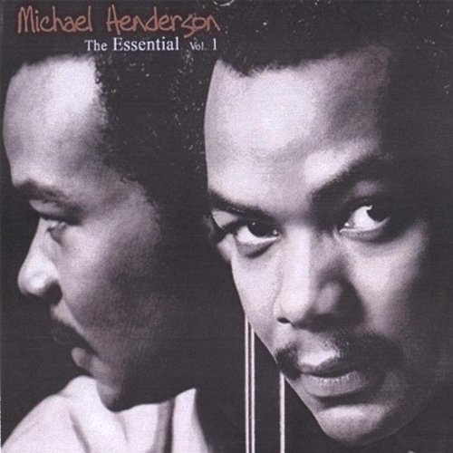 The Essential Michael Henderson Vol. 1 - Michael Henderson