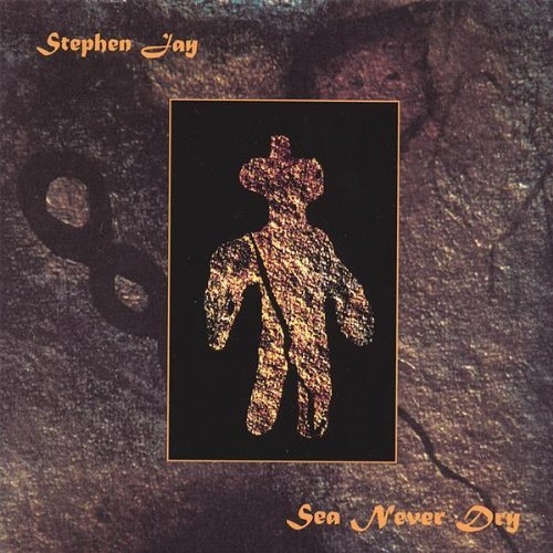 Sea Never Dry - Stephen Jay