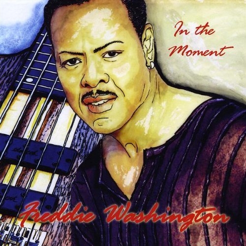 In the Moment - Freddie Washington