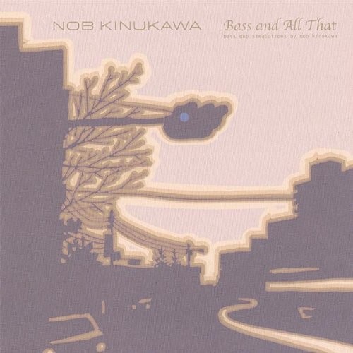Bass And All That - Nob Kinukawa
