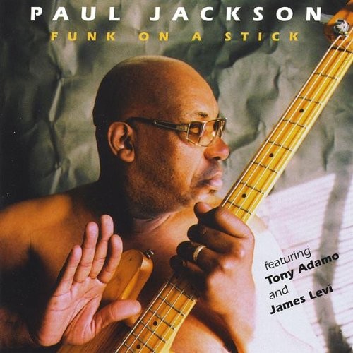 Funk on a Stick - Paul Jackson