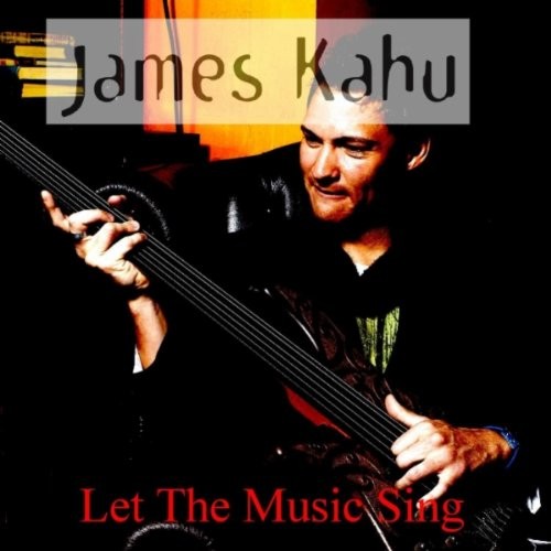 Let The Music Sing - James Kahu