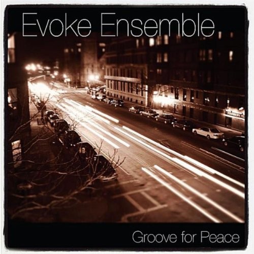 Groove for Peace - Evoke Ensemble