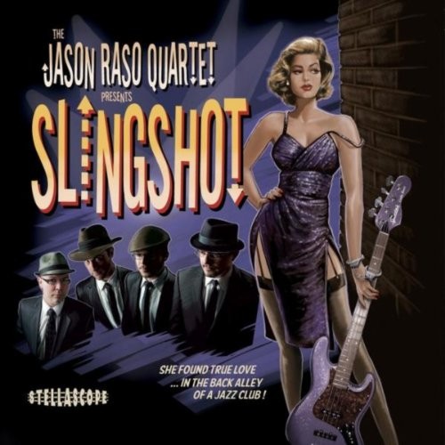 Slingshot - The Jason Raso Quartet