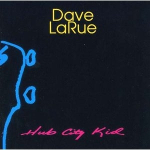 Hub City Kid - Dave LaRue
