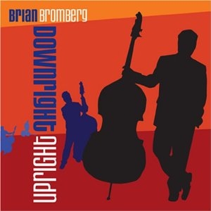 Downright Upright - Brian Bromberg