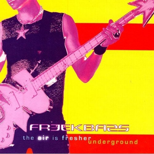 The Air is Fresher Underground - Freekbass