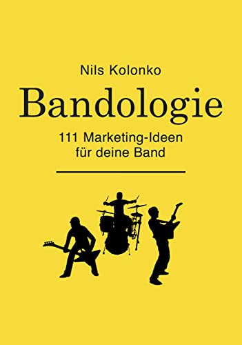 Bandologie - 111 Marketing-Ideen für deine Band 9783939278023 · 3939278025