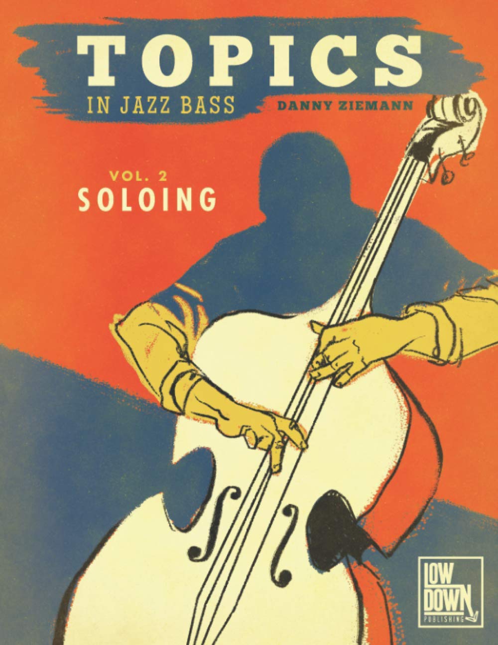 Topics in Jazz Bass: Soloing 9781735327719 · 1735327719