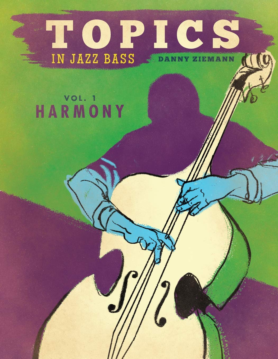 Topics in Jazz Bass: Harmony 978069217205X · 069217205X