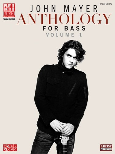 John Mayer Anthology for Bass, Volume 1 9781603782456 · 1603782451