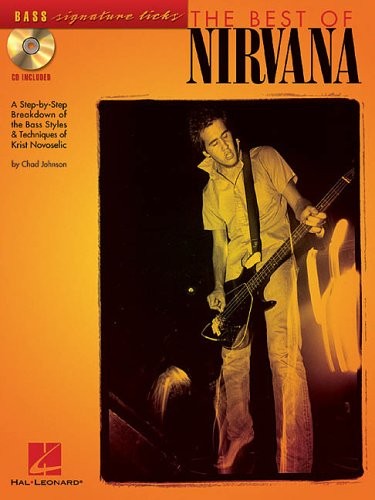 The Best of Nirvana: A Step-By-Step Breakdown of the Bass Styles & Techniques of Krist Novoselic 9780634057052 · 0634057057